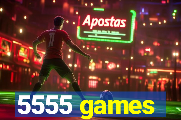 5555 games